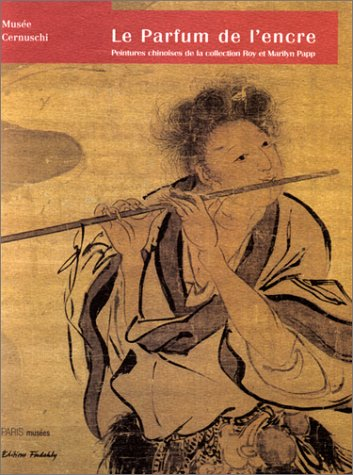 Le parfum et l'encre : peintures chinoises de la collection Roy et Marilyn Papp, Phoenix Art Museum 