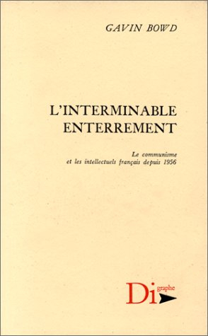 Digraphe. L'interminable enterrement : le communisme et les intellectuels français depuis 1956