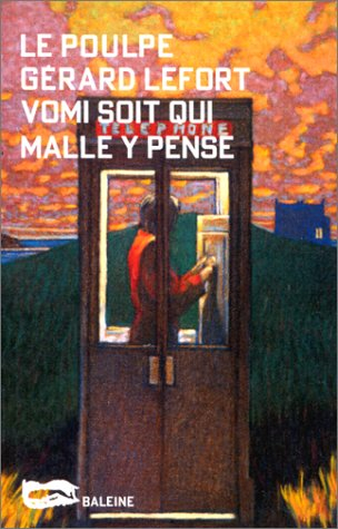 Vomi soit qui malle y pense