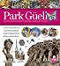 Park Güell | Une cité-jardin envisagée comme une ?uvre d'art utopique | Architecture, histoire et ar
