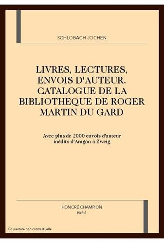 Livres, lectures, envois d'auteur : catalogue de la bibliothèque de Roger Martin du Gard : avec plus