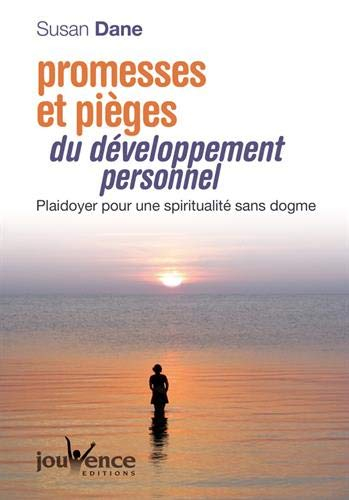 Promesses et pièges du développement personnel : plaidoyer pour une spiritualité sans dogme