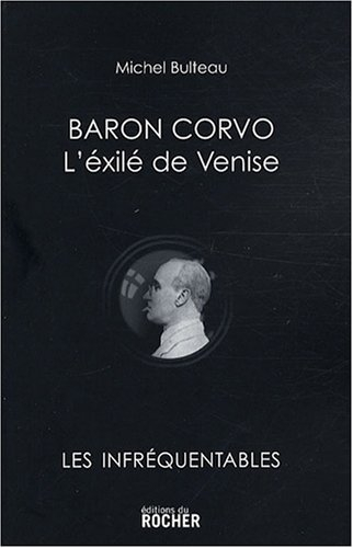 Baron Corvo : l'exilé de Venise
