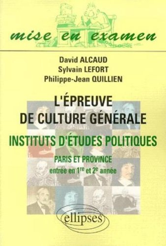 L'épreuve de culture générale : instituts d'études politiques, Paris et province : entrée en premièr