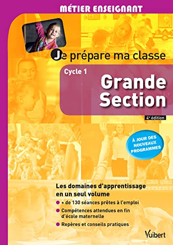 Je prépare ma classe : cycle 1, grande section : à jour des nouveaux programmes