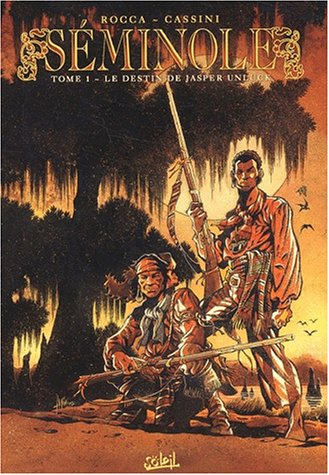 Seminole. Vol. 1. Le destin de Jasper Unluck