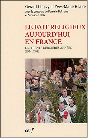 Le fait religieux aujourd'hui en France : les trente dernières années (1974-2004)