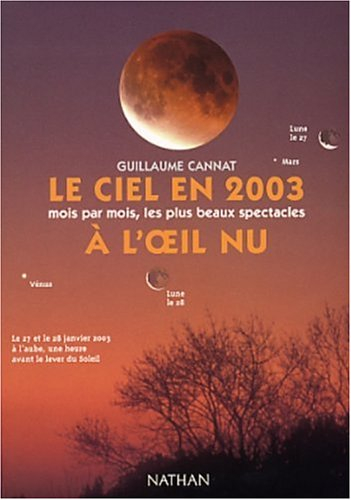 Le ciel en 2003 à l'oeil nu : mois par mois, les plus beaux spectacles