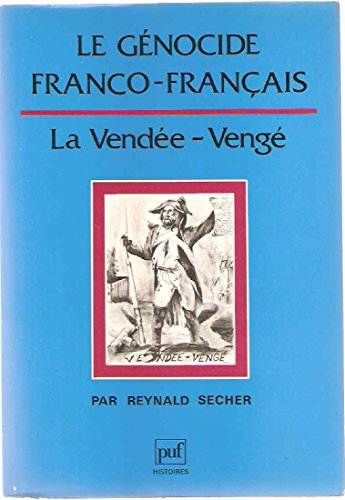 le genocide franco-français / la vendée-venge
