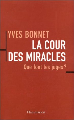 La cour des miracles : que font les juges ?
