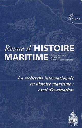 Revue d'histoire maritime, n° 10-11. La recherche internationale en histoire maritime : essai d'éval