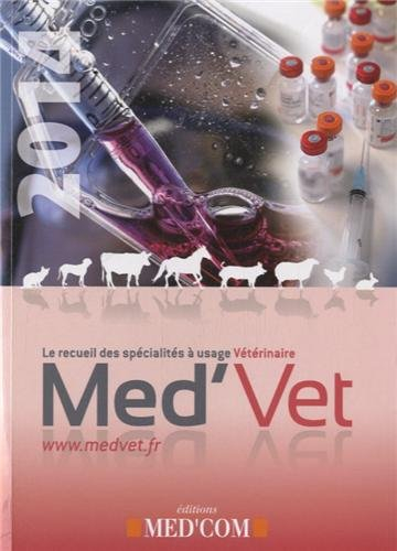 Med'vet 2014 : le recueil des spécialités à usage vétérinaire