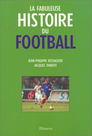 La fabuleuse histoire du football