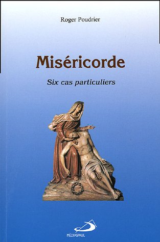 Miséricorde : six cas particuliers : adultère, concubinage, fidélité nouvelle, union civile, masturb