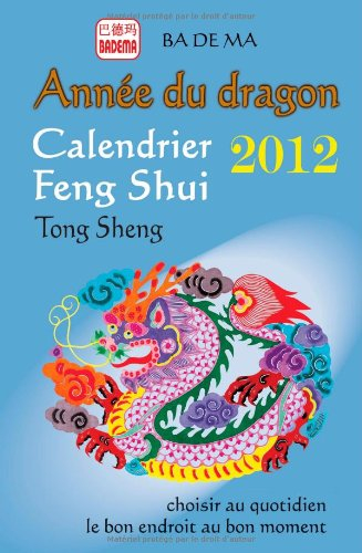 calendrier feng shui 2012 - l'année du dragon