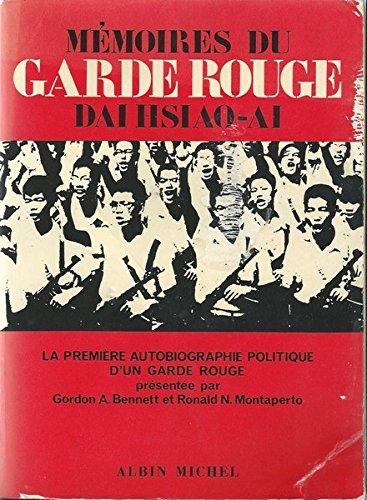 mémoires du garde rouge dai hsiao-ai la première autobiographie politique d'un garde rouge