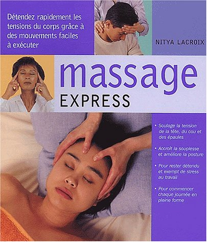 Massage express : détendez rapidement les tensions du corps grâce à des mouvements faciles à exécute