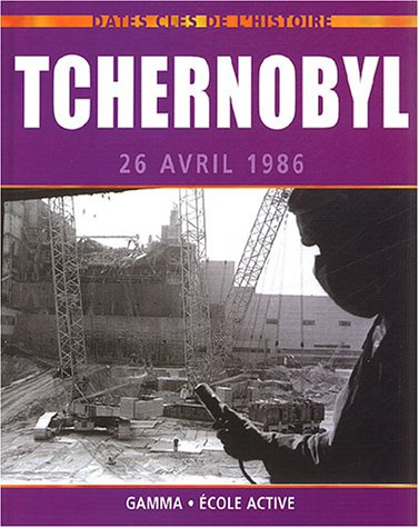 Tchernobyl : 26 avril 1986