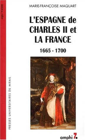 L'Espagne de Charles II et la France : 1665-1700