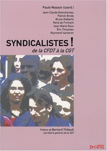 Syndicalistes ! : de la CFDT à la CGT