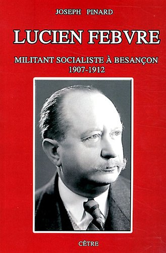 Lucien Febvre : militant socialiste à Besançon, 1907-1912