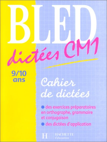 Bled Dictées CM1. 9/10 ans, Cahier de dictées