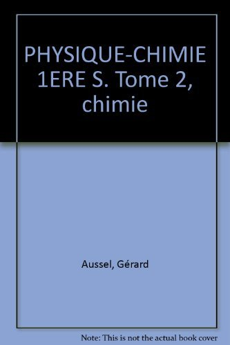 Physique, chimie : classe de 1re S. Vol. 2. Chimie