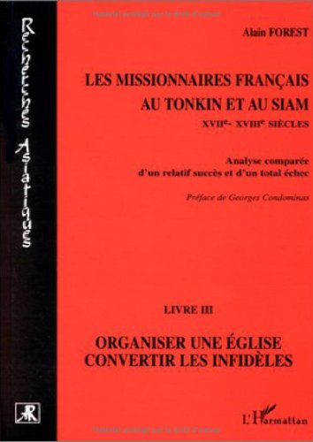 Les missionnaires français au Tonkin et au Siam (XVIIe-XVIIIe siècles) : analyse comparée d'un relat