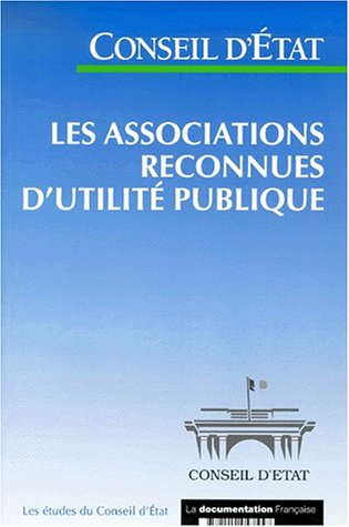Les associations reconnues d'utilité publique : étude adoptée le 25 octobre 2000, section de l'intér