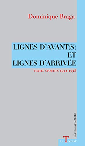 Lignes d'avant(s) et lignes d'arrivée : textes sportifs 1922-1938