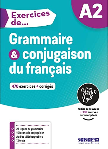 Grammaire & conjugaison du français A2 : 470 exercices + corrigés