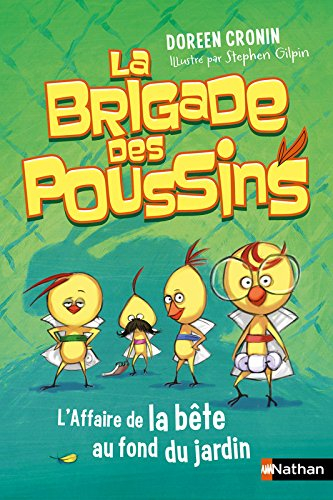 La brigade des poussins. Vol. 3. L'affaire de la bête au fond du jardin