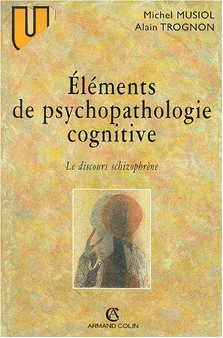 Éléments de psychopathologie cognitive : le discours schizophrène