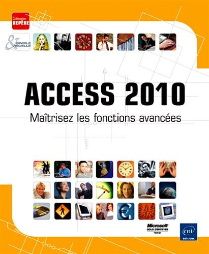 Access 2010 : maîtrisez les fonctions avancées