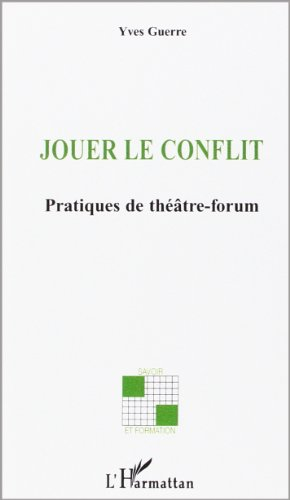 Jouer le conflit : pratiques de théâtre-forum