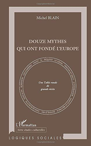 Douze mythes qui ont fondé l'Europe : une table ronde de grands récits
