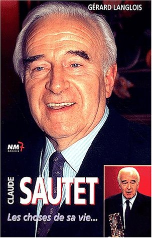 Claude Sautet : les choses de sa vie...