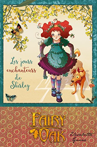 Fairy Oak. Vol. 5. Les jours enchanteurs de Shirley