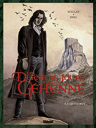 Les derniers jours de la Géhenne. Vol. 1. Quéribus