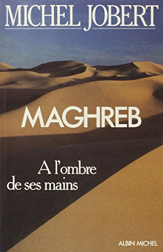 Maghreb à l'ombre de ses mains