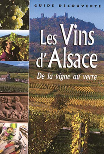 Les vins d'Alsace : de la vigne au verre