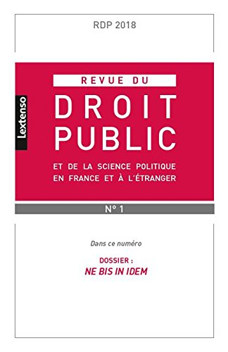 Revue du droit public et de la science politique en France et à l'étranger, n° 1 (2018). Ne bis in i