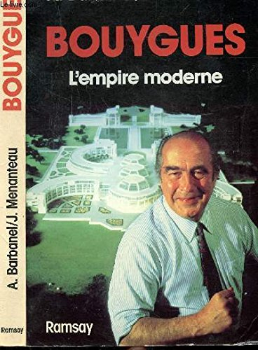 Bouygues : l'empire moderne