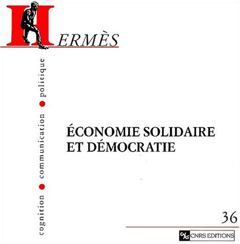 Hermès, n° 36. Economie solidaire et démocratie