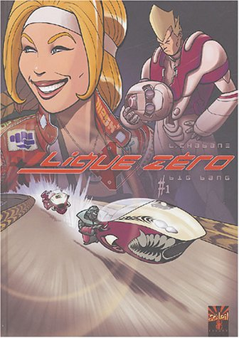 Ligue zéro. Vol. 1. Big bang