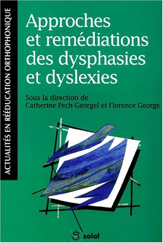 Approches et remédiations des dysphasies et dyslexies