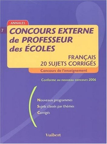 concours externe de professeur des écoles : français, 20 sujets corrigés