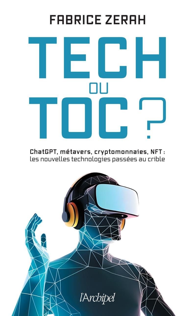Tech ou toc ? : ChatGPT, métavers, cryptomonnaies, NFT : les nouvelles technologies passées au cribl