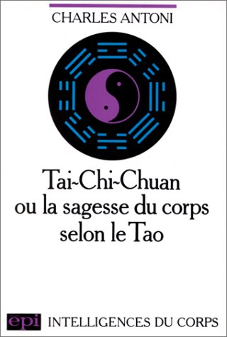 Tai Chi Chuan ou la Sagesse du corps selon le Tao