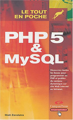 PHP 5 et MySQL : découvrez toutes les bases pour programmer en PHP et publier du contenu dynamique s